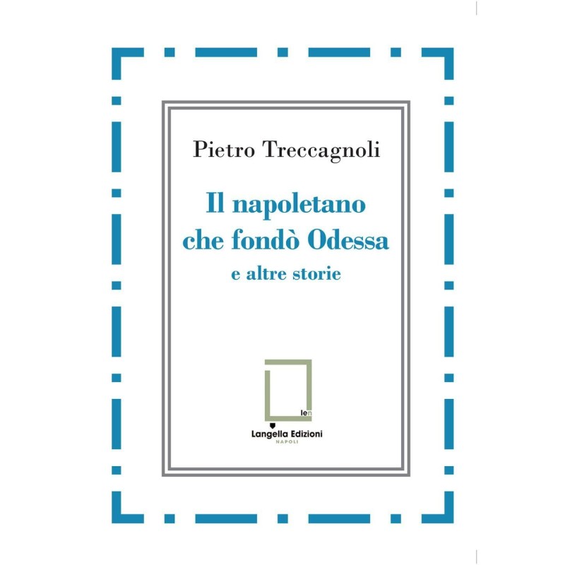 Libri Pietro Treccagnoli - Il Napoletano Che Fondo Odessa E Altre Storie